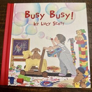 Busy Busy!, 2016 Hardcover, Lucy Scott